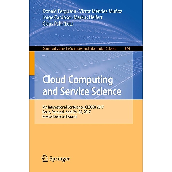 Cloud Computing and Service Science / Communications in Computer and Information Science Bd.864
