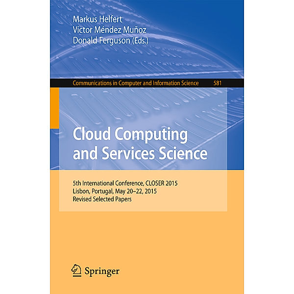 Cloud Computing and Services Science / Communications in Computer and Information Science Bd.581