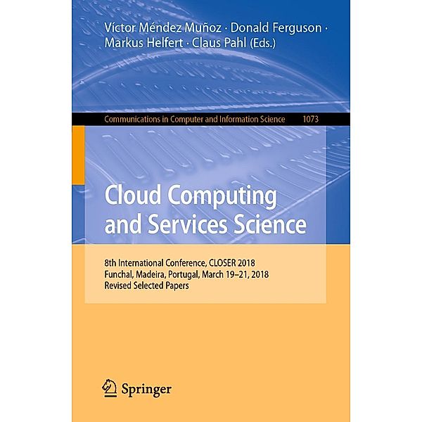 Cloud Computing and Services Science / Communications in Computer and Information Science Bd.1073