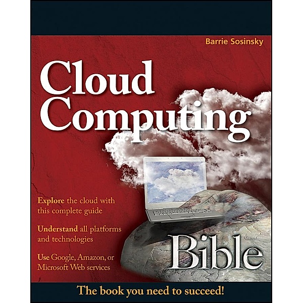 Cloud Computing Bible / Bible, Barrie Sosinsky