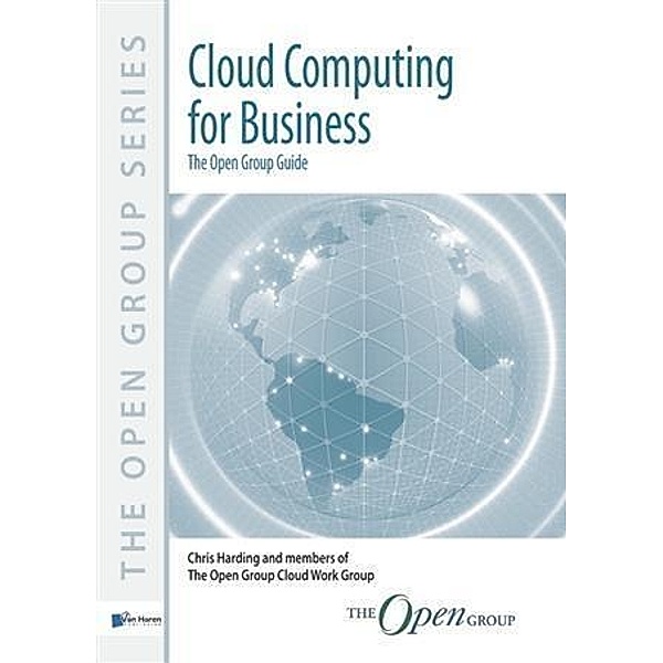 Cloud Computing for Business  -The Open Group Guide / The Open Group Series, Chris Harding
