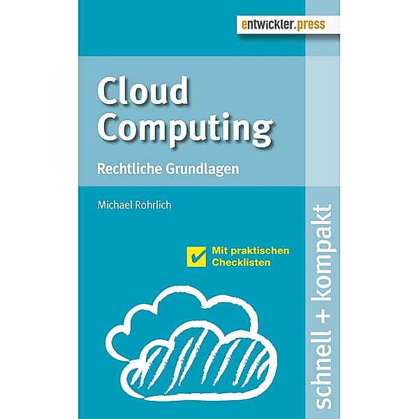 Cloud Computing / schnell + kompakt, Michael Rohrlich