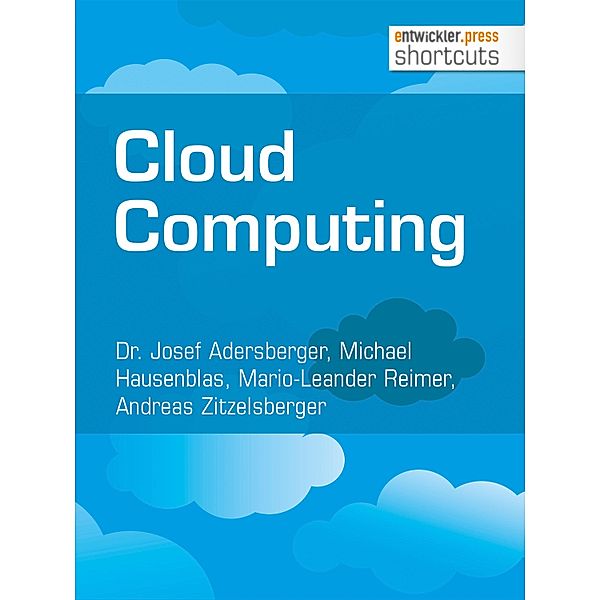 Cloud Computing / shortcuts, Josef Adersberger, Michael Hausenblas, Mario-Leander Reimer, Andreas Zitzelsberger
