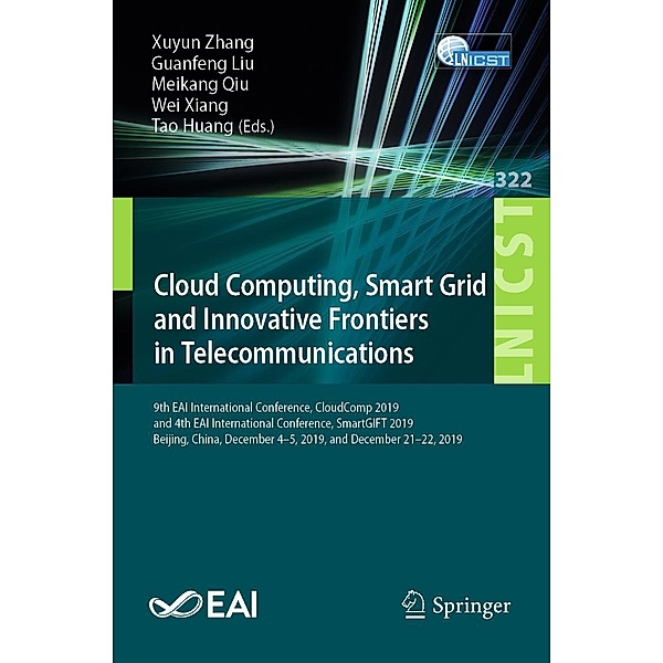 Cloud Computing, Smart Grid and Innovative Frontiers in Telecommunications / Lecture Notes of the Institute for Computer Sciences, Social Informatics and Telecommunications Engineering Bd.322