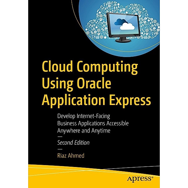 Cloud Computing Using Oracle Application Express, Riaz Ahmed