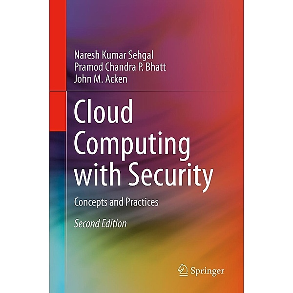 Cloud Computing with Security, Naresh Kumar Sehgal, Pramod Chandra P. Bhatt, John M. Acken