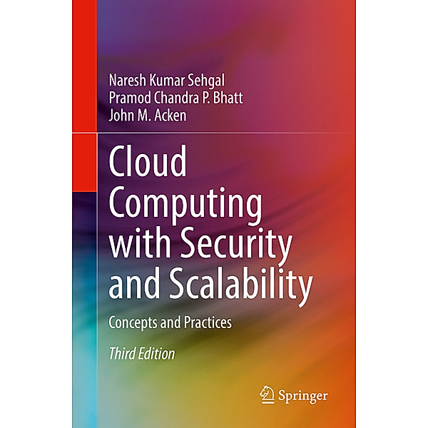 Cloud Computing with Security and Scalability., Naresh Kumar Sehgal, Pramod Chandra P. Bhatt, John M. Acken