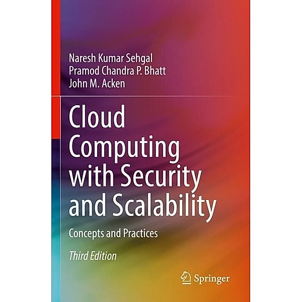 Cloud Computing with Security and Scalability., Naresh Kumar Sehgal, Pramod Chandra P. Bhatt, John M. Acken