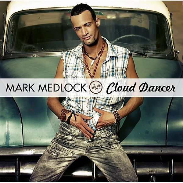 Cloud Dancer, Mark Medlock