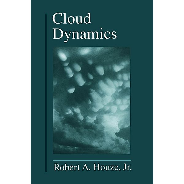 Cloud Dynamics, Jr. Robert A. Houze