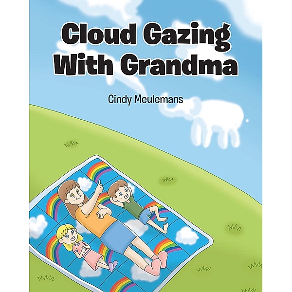 Cloud Gazing With Grandma, Cindy Meulemans