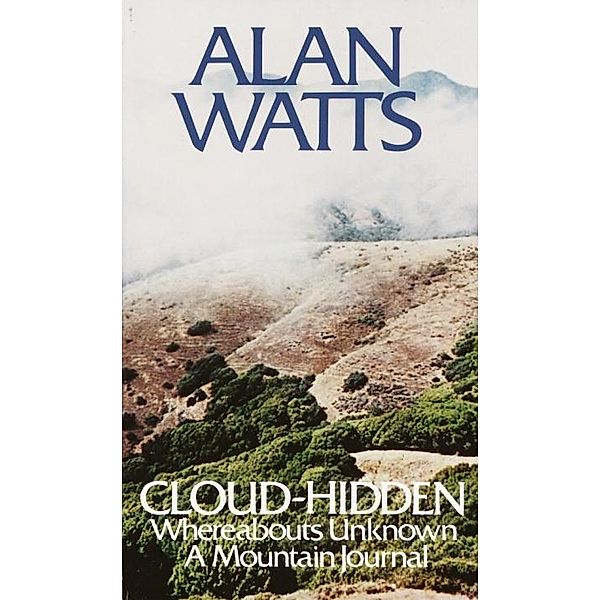 Cloud-hidden, Whereabouts Unknown, Alan Watts