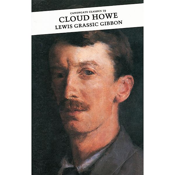 Cloud Howe / Canongate Classics Bd.19, Lewis Grassic Gibbon