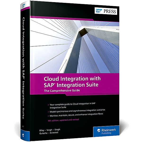 Cloud Integration with SAP Integration Suite, John Mutumba Bilay, Shashank Singh, Swati Singh, Peter Gutsche, Mandy Krimmel