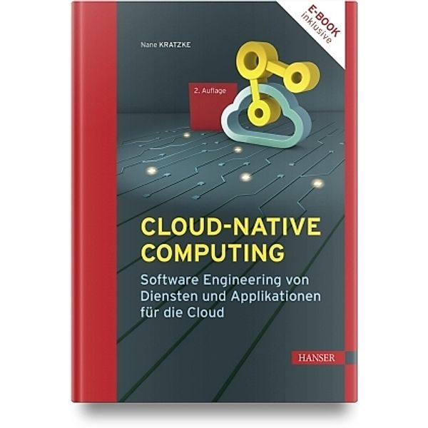 Cloud-native Computing, m. 1 Buch, m. 1 E-Book, Nane Kratzke