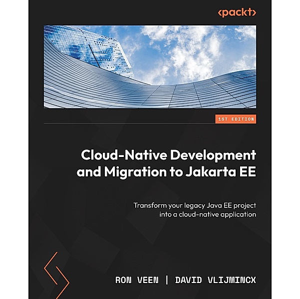 Cloud-Native Development and Migration to Jakarta EE, Ron Veen, David Vlijmincx