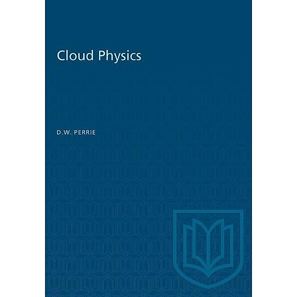 Cloud Physics, D. W. Perrie