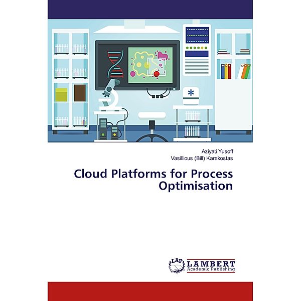 Cloud Platforms for Process Optimisation, Aziyati Yusoff, Vasillious (Bill) Karakostas