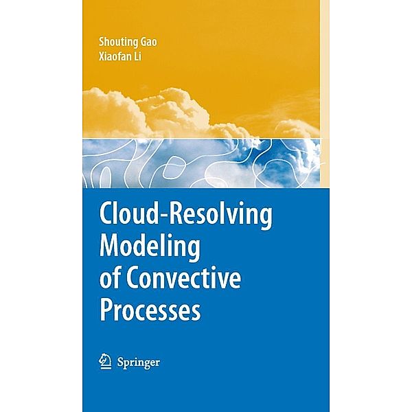 Cloud-Resolving Modeling of Convective Processes, Shouting Gao, Xiaofan Li