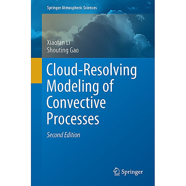 Cloud-Resolving Modeling of Convective Processes, Xiaofan Li, Shouting Gao