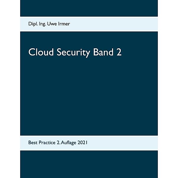 Cloud Security Band 2, Dipl. Ing. Uwe Irmer