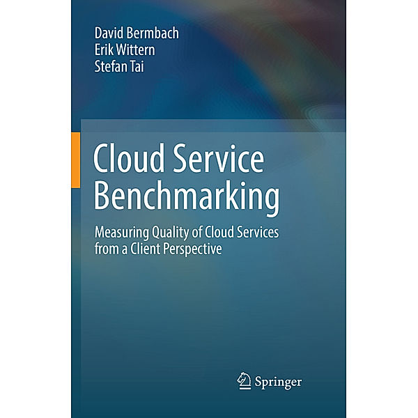 Cloud Service Benchmarking, David Bermbach, Erik Wittern, Stefan Tai