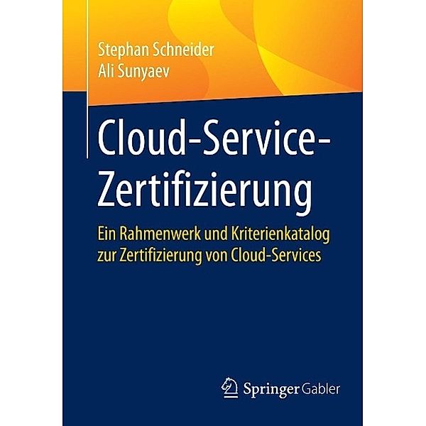 Cloud-Service-Zertifizierung, Stephan Schneider, Ali Sunyaev