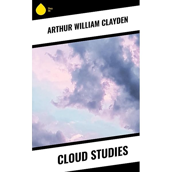 Cloud Studies, Arthur William Clayden