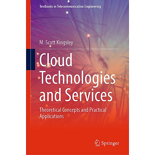 Cloud Technologies and Services, M. Scott Kingsley
