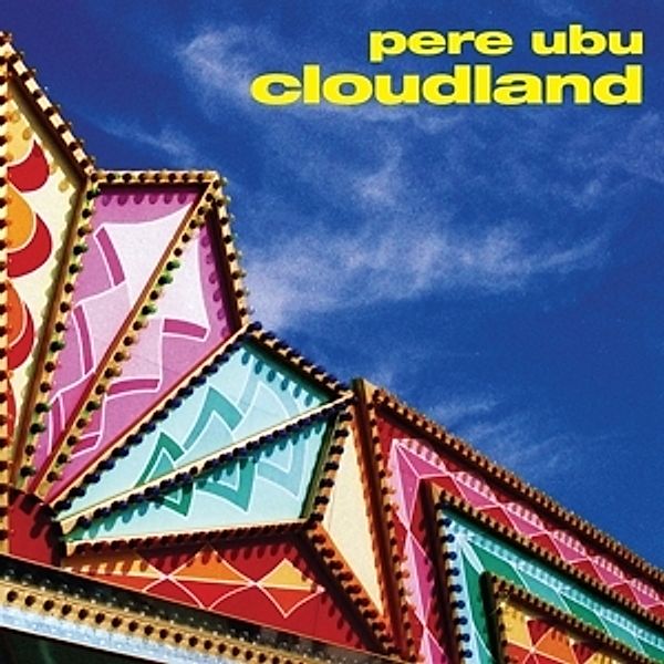 Cloudland, Pere Ubu