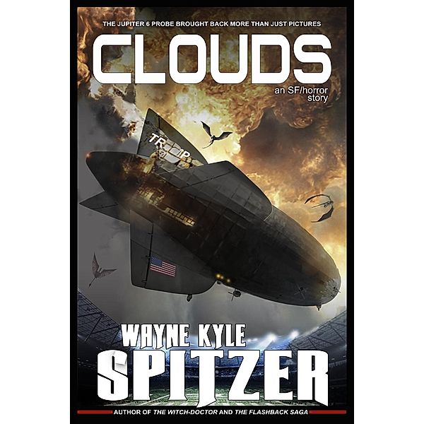 Clouds: An SF/Horror Story, Wayne Kyle Spitzer