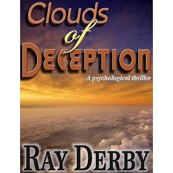 Clouds of Deception, Ray Derby