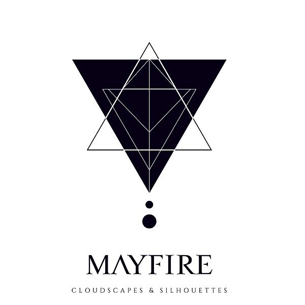 Cloudscapes & Silhouettes (Digipak), Mayfire