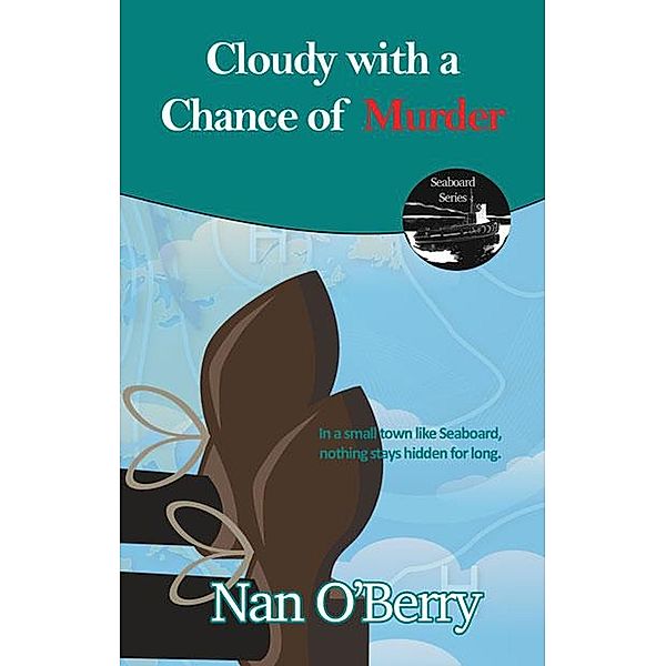 Cloudy With A Chance of Murder (Seaboard Mystery) / Seaboard Mystery, Nan O'Berry