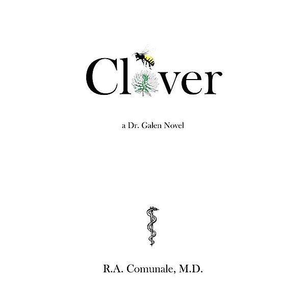 Clover: A Dr. Galen Novel / Mountain Lake Press, R. A. Comunale