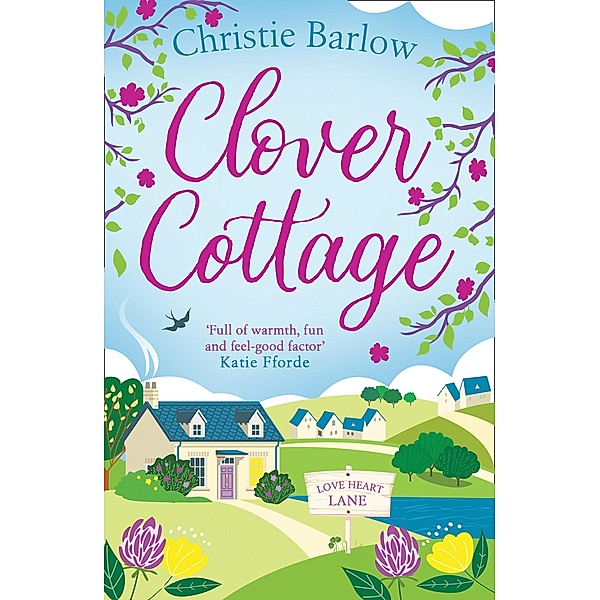 Clover Cottage / Love Heart Lane Bd.3, Christie Barlow