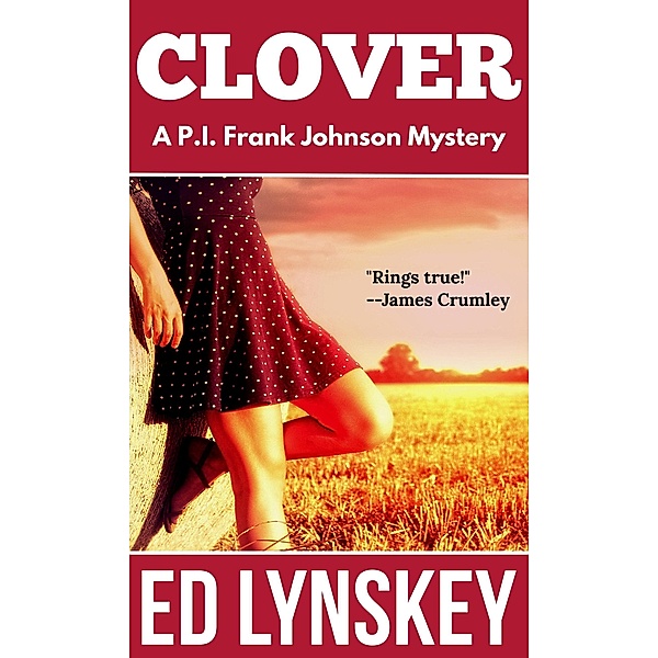 Clover (P.I. Frank Johnson Mystery Series, #9) / P.I. Frank Johnson Mystery Series, Ed Lynskey
