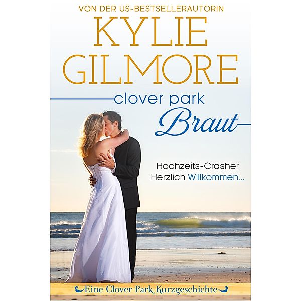 Clover Park Braut: Nico und Lilys Hochzeit (Clover Park Serie, #7.5) / Clover Park Serie, Kylie Gilmore