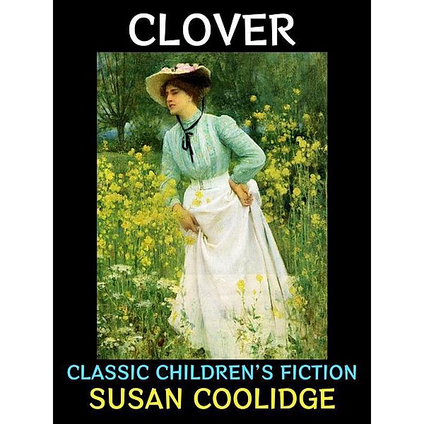 Clover / Susan Coolidge Collection Bd.4, Susan Coolidge