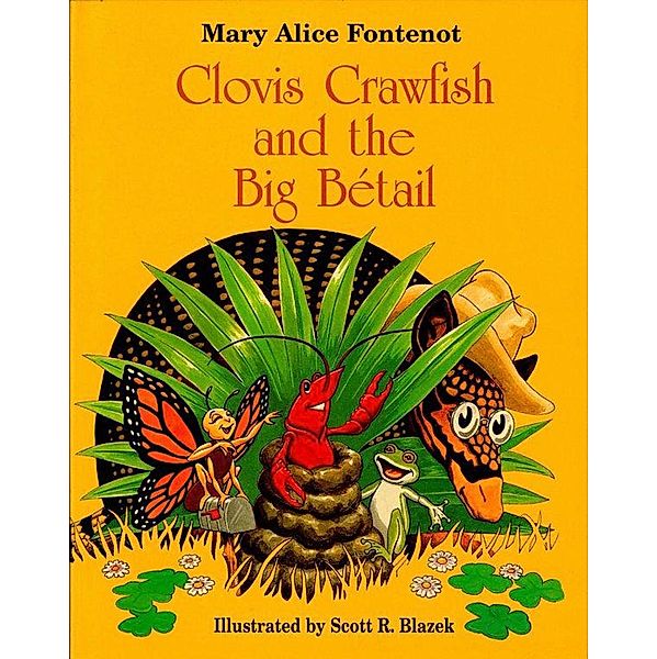 Clovis Crawfish and the Big Bétail / Clovis Crawfish, Mary Alice Fontenot