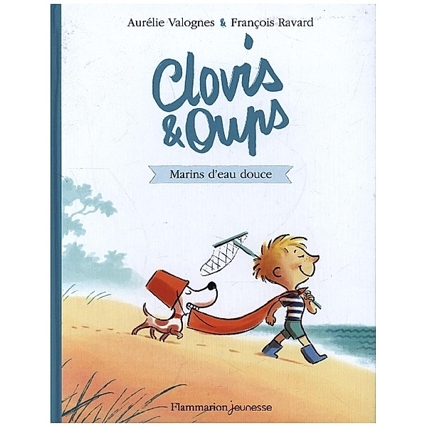 Clovis et Oups.Vol.2, Aurélie Valognes, François Ravard