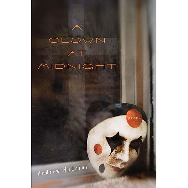 Clown at Midnight, Andrew Hudgins