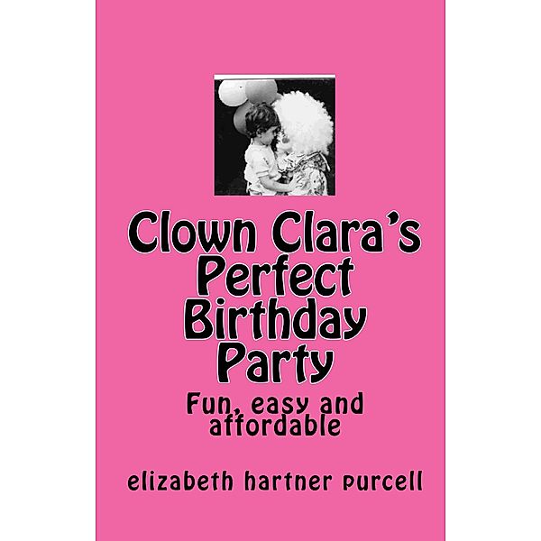 Clown Clara's Perfect Birthday Party, Elizabeth Purcell