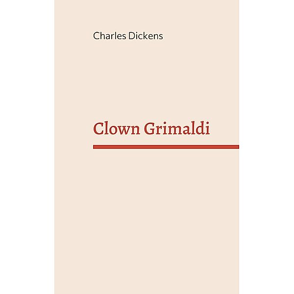 Clown Grimaldi, Charles Dickens