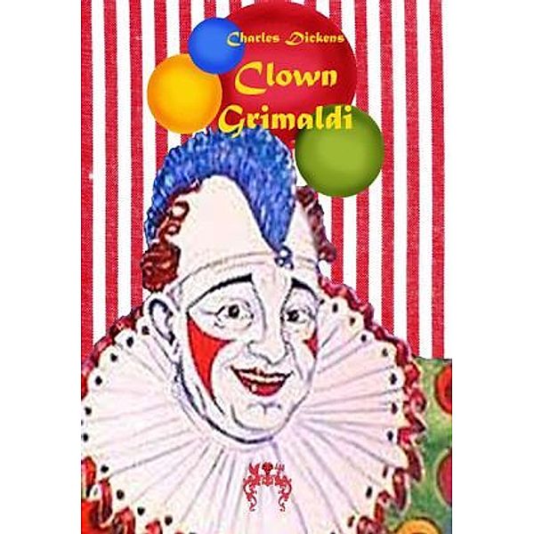 Clown Grimaldi, Charles Dickens