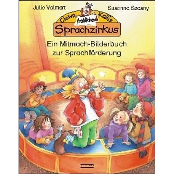 Clown Kallis fröhlicher Sprachzirkus, Julia Volmert, Susanne Szesny