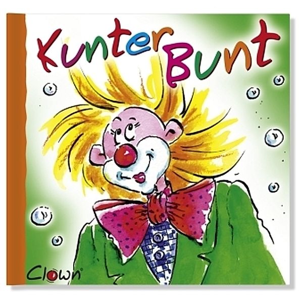 Clown-Minibuch - Kunterbunt, Kurt Hörtenhuber