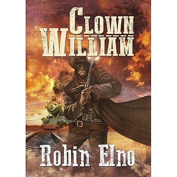 Clown William / Clown William Series Bd.1, Robin Elno