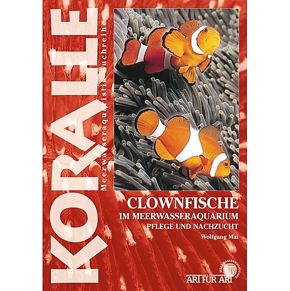 Clownfische Im Meerwasseraquarium / Art für Art, Wolfgang Mai
