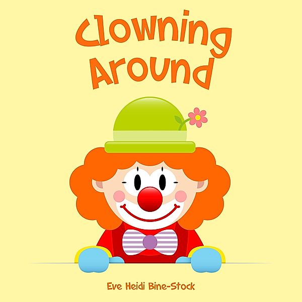 Clowning Around, Eve Heidi Bine-Stock